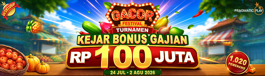 PP - GACOR FESTIVAL: KEJAR BONUS GAJIAN